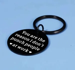 Gift - Keyring - you are the reason I don't punch people at work
