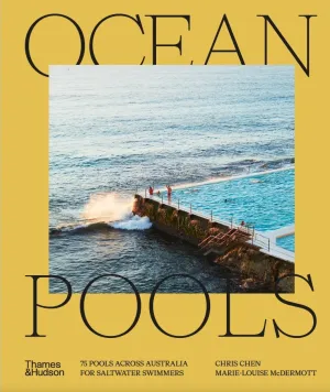 Ocean Pools: 75 pools across Australia for saltwater swimmers